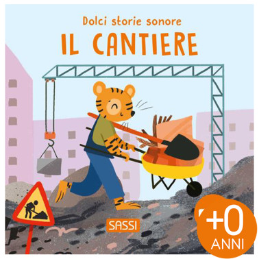 LIBRO SONORO ILLUSTRATO 16,5X16,5 DOLCI STORIE SONORE IL CANTIERE SASSI