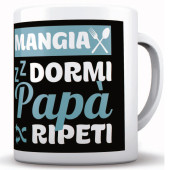 TAZZA MUG IN CERAMICA MANGIA DORMI PAPA' RIPETI MARPIMAR